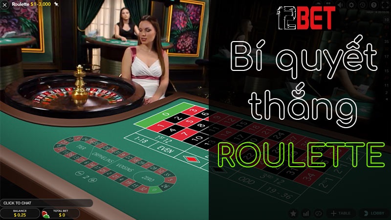 Bật mí những kinh nghiệm chơi Roulette luôn luôn thắng trận tại nhà cái 12 bet