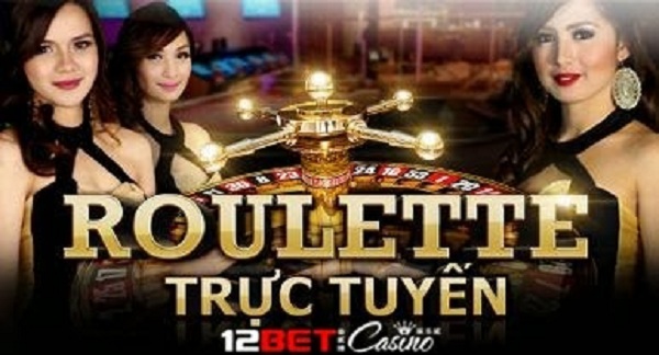 Chơi Roulette hiệu quả tại nhà cái 12bet