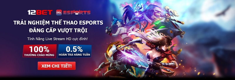 Kinh nghiệm chơi cá cược thể thao Esport tại nhà cái 12bet