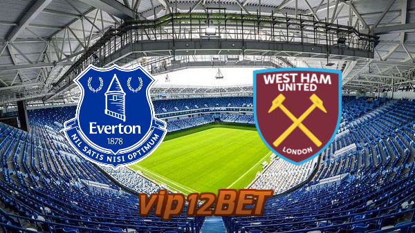 Soi kèo nhà cái Everton vs West Ham – 00h30 – 02/01/2021