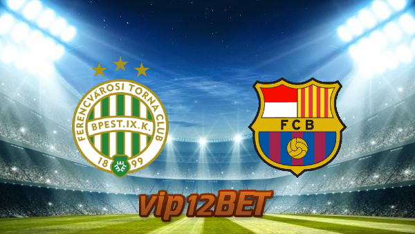 Soi kèo nhà cái Ferencvaros vs Barcelona – 03h00 – 03/12/2020