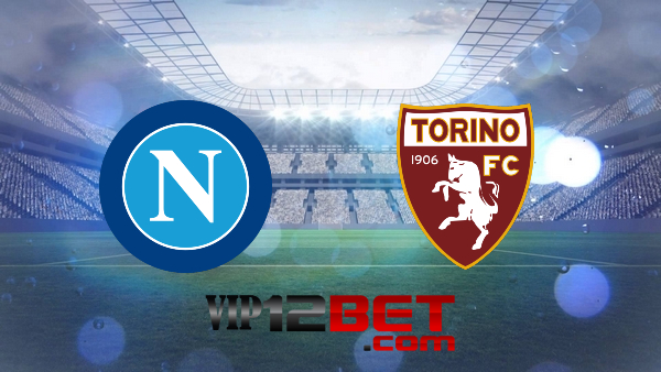 Soi kèo nhà cái Napoli vs Torino – 23h00 – 17/10/2021