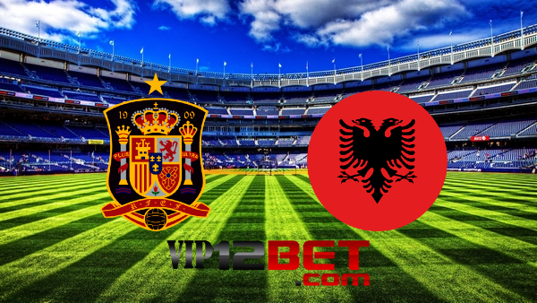 Soi kèo nhà cái Tây Ban Nha vs Albania – 01h45 – 27/03/2022