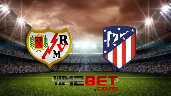 Soi kèo nhà cái Rayo Vallecano vs Atl. Madrid – 03h00 – 20/03/2022