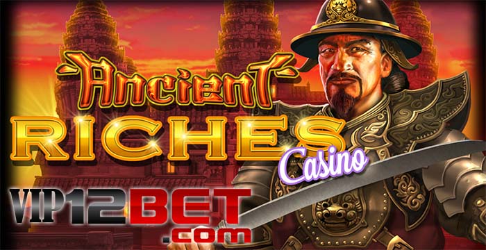 Hướng dẫn cách chơi Ancient Riches slot tại nhà cái 12bet