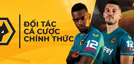 12BET trở thành nhà tài trợ chính thức của Wolves FC